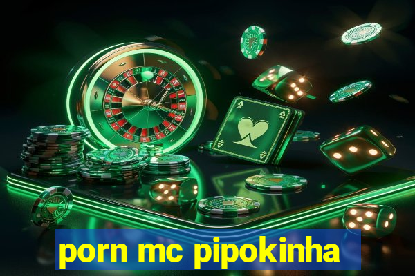 porn mc pipokinha